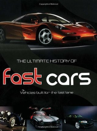 Parragon Books / Ultimate History of Fast Cars (Coffee Table Book)