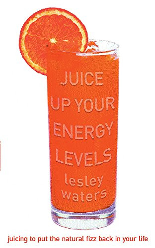 Lesley Waters / Juice Up Your Energy Levels