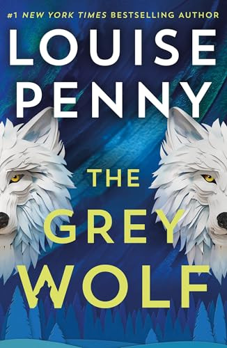 Louise Penny / The grey wolf