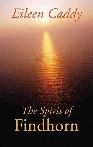Eileen Caddy / The Spirit of Findhorn (Large Paperback)