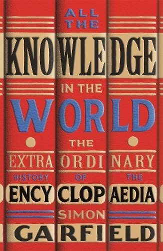 Simon Garfield / All the Knowledge in the World (Hardback)