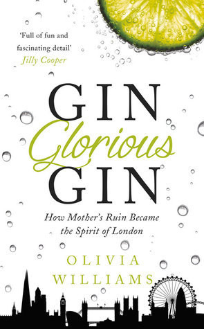 Olivia Williams / Gin Glorious Gin: How Mother's Ruin Became the Spirit of London