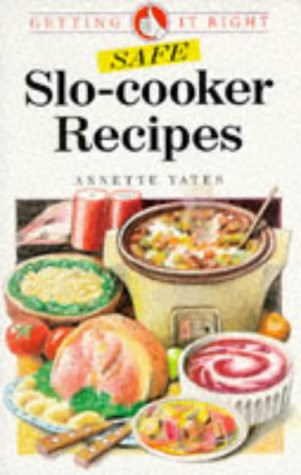 Annette Yates / Safe Slo-Cooker Recipes