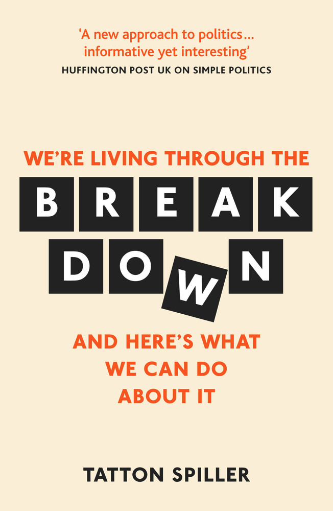 Tatton Spiller / The Breakdown: And Here's What We Can Do About It