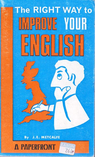J. E. Metcalfe / The Right Way to Improve Your English. (Vintage Paperback)