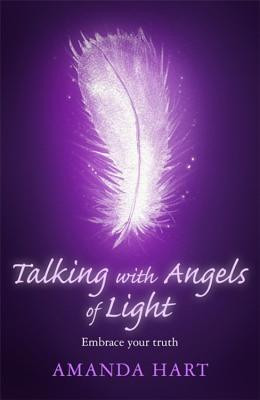 Amanda Hart / Talking with Angels of Light