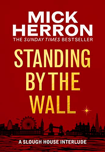 Mick Herron / Standing by the Wall