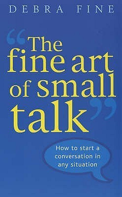 Debra Fine / The Fine Art of Small Talk
