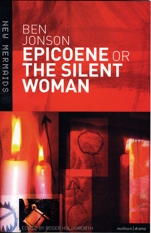 Ben Jonson / Epicoene or The Silent Woman