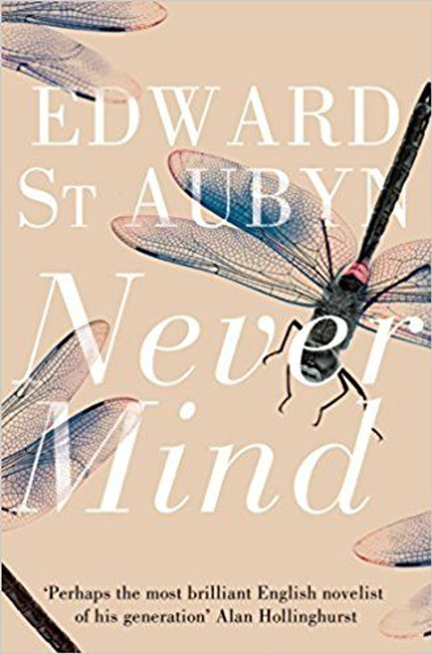 Edward St Aubyn / Never Mind