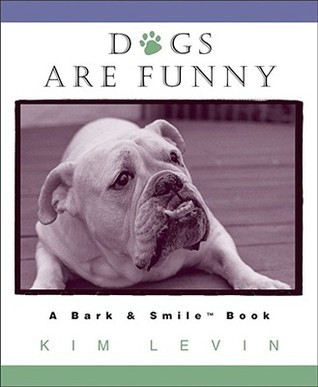 Kim Levin / Dogs Are Funny (Hardback)