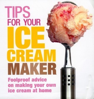 Christine McFadden / Tips for Your Ice Cream Maker (Hardback)