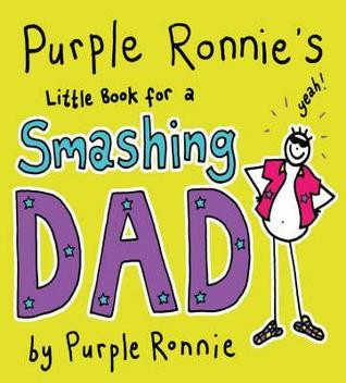 Janet Cronin / Purple Ronnie's Little Book For A Smashing Dad