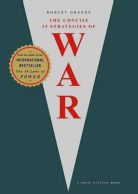 Robert Greene / The Concise 33 Strategies Of War