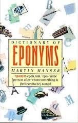Martin H. Manser / Dictionary of Eponyms