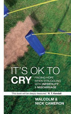 Malcolm Cameron / It's Ok to Cry: Finding hope when struggling with inferility and miscarriage