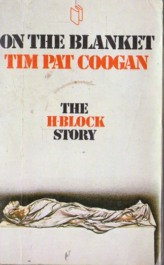 Tim Pat Coogan / On the Blanket: The H block story (Vintage Paperback)