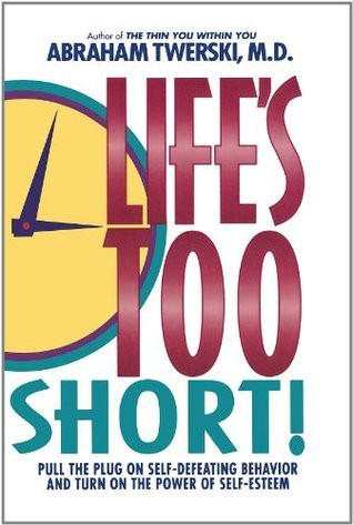 Abraham J. Twerski / Life's Too Short! (Large Paperback)