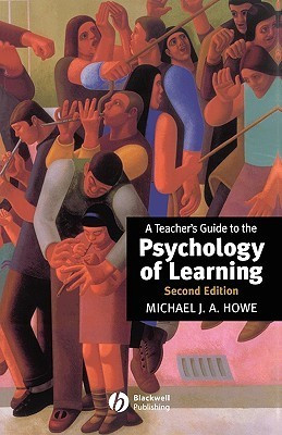 Michael J.A. Howe / A Teacher's Guide to the Psychology of Learning (Large Paperback)