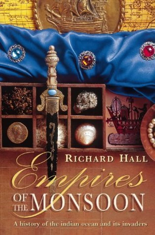 Richard Seymour Hall / Empires of the monsoon: A history of the Indian Ocean and its invaders