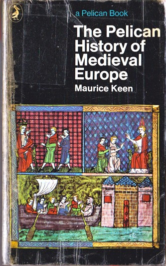 Maurice Keen / The Pelican History of Medieval Europe. (Vintage Paperback)
