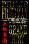 Phillip Friedman / Grand Jury (Hardback)