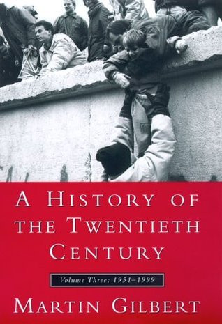 Martin Gilbert / A History of the Twentieth Century, Vol III (Hardback)