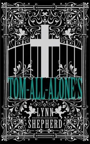 Lynn Shepherd/ Tom-All-Alone's (Hardback)