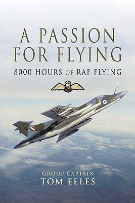 Group Captain Tom Eeles / Passion for Flying (Hardback)