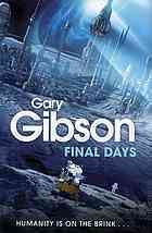 Gary Gibson / Final Days (Hardback)