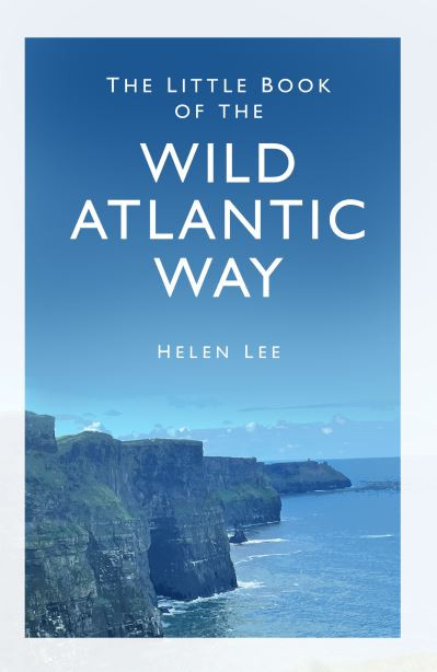 Helen Lee - The Little Book of the Wild Atlantic Way - PB - BRAND NEW