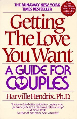 Harville Hendrix  / Getting the Love You Want: A Guide for Couples