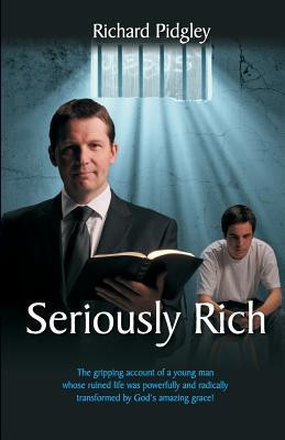 Richard Pidgley / Seriously Rich: Revised Edition