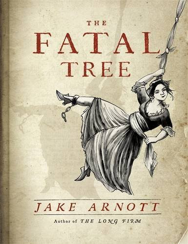 Jake Arnott / The Fatal Tree (Hardback)