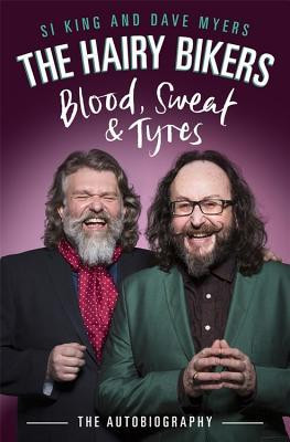 Si King / The Hairy Bikers Blood, Sweat and Tyres (Hardback)