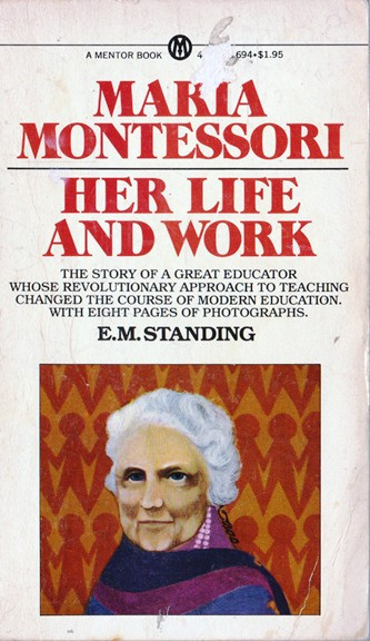 E. M. Standing / Maria Montessori: Her Life and Work (Vintage Paperback)