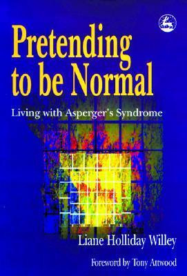 Liane Holliday Willey / Pretending to be Normal (Large Paperback)