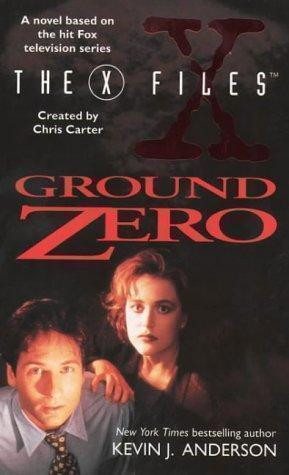 Kevin J. Anderson  / The X-Files: Ground Zero (Hardback)