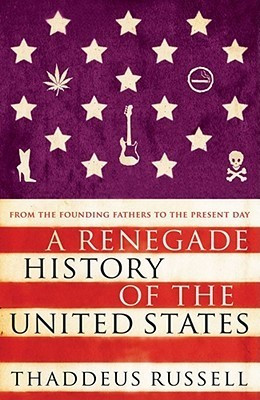 Thaddeus Russell/ Renegade History of the United States (Hardback)