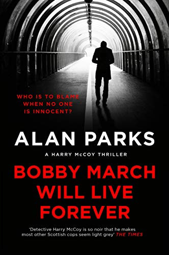 Alan Parks / Bobby March Will Live Forever (Hardback)