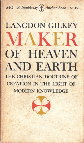 Langdon Gilkey / Maker of Heaven and Earth (Vintage Paperback)
