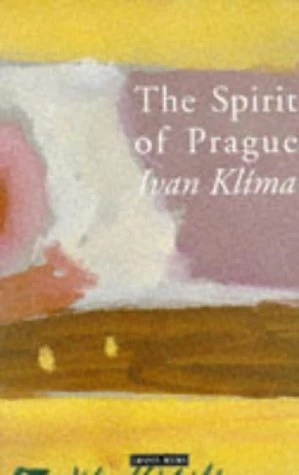 Ivan Klima / The Spirit of Prague & Other Essays