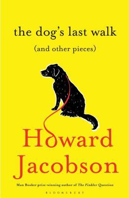 Howard Jacobson / The Dog's Last Walk (Hardback)