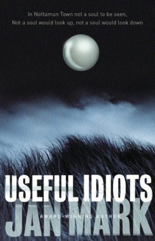 Jan Mark / Useful Idiots (Hardback)