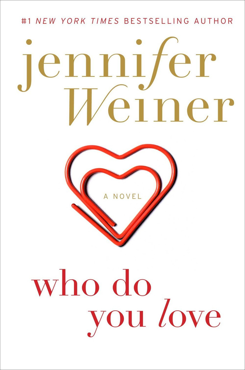 Jennifer Weiner / Who Do You Love (Hardback)