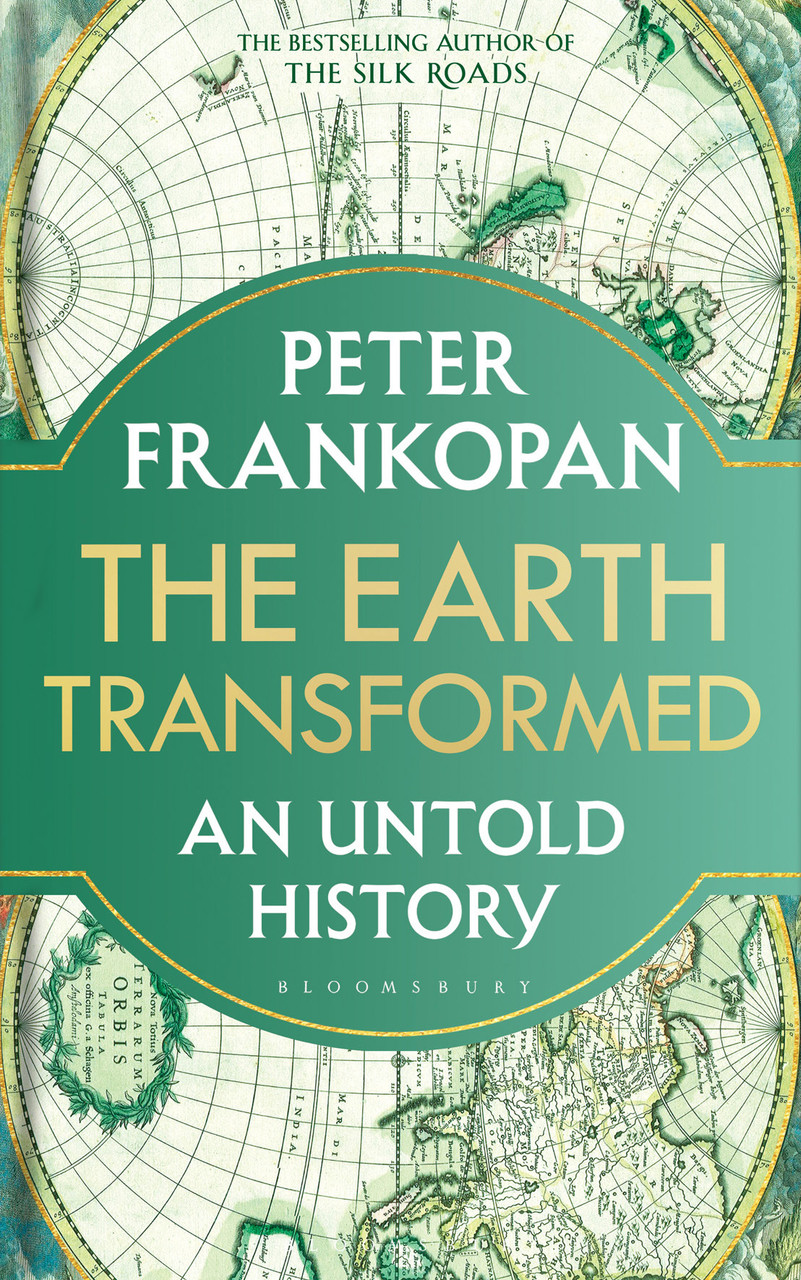 Peter Frankopan / The Earth Transformed: An Untold History (Hardback)