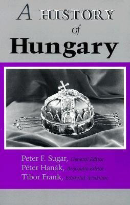 Peter F. Sugar / A History of Hungary (Large Paperback)