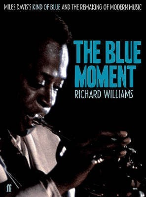 Richard Williams / The Blue Moment (Hardback)