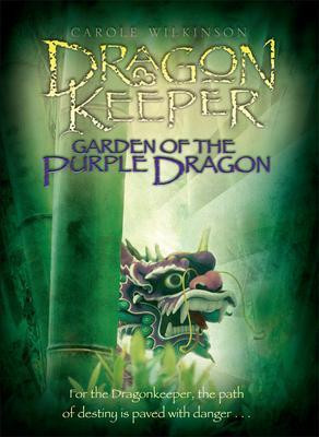 Carole Wilkinson / Garden of the Purple Dragon (Hardback)