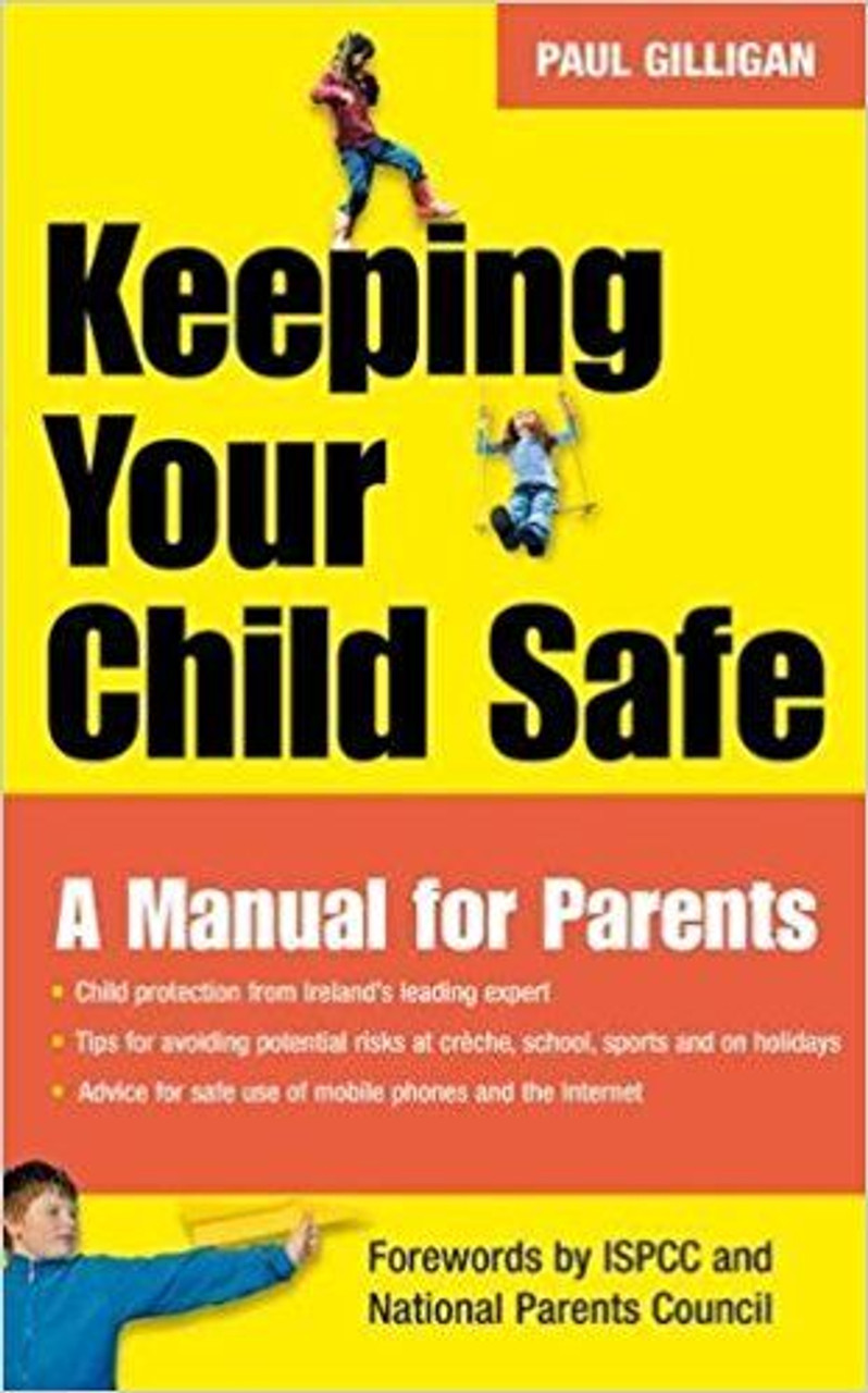 Paul Gilligan / Keeping Your Child Safe (Large Paperback)